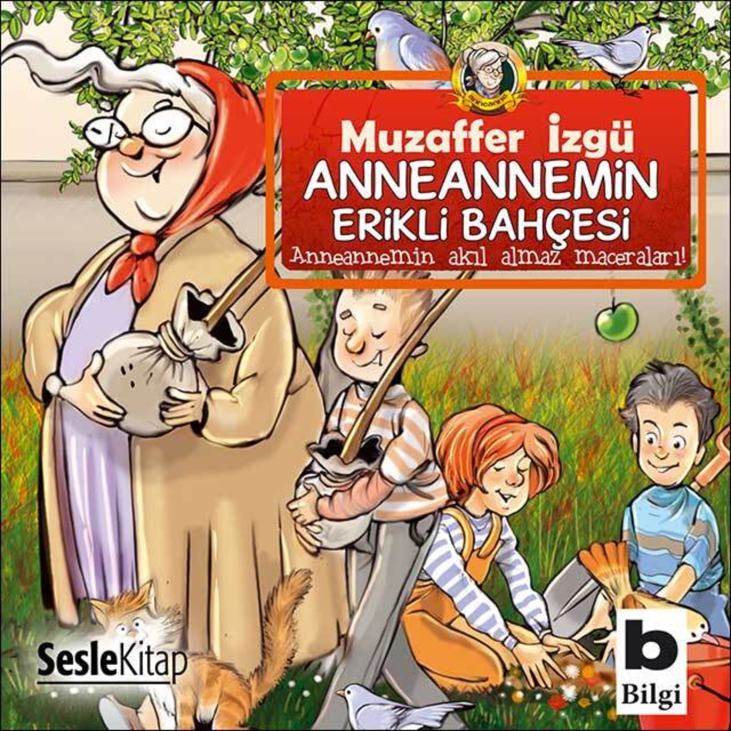 Обложка книги «Anneannemin Akılalmaz Maceraları – Anneannemin Erikli Bahçesi»