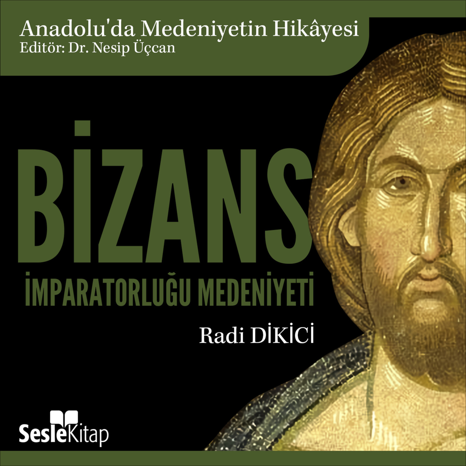 Обложка книги «Anadolu'da Medeniyetin Hikayesi 4 – Bizans İmparatorluğu Medeniyeti»