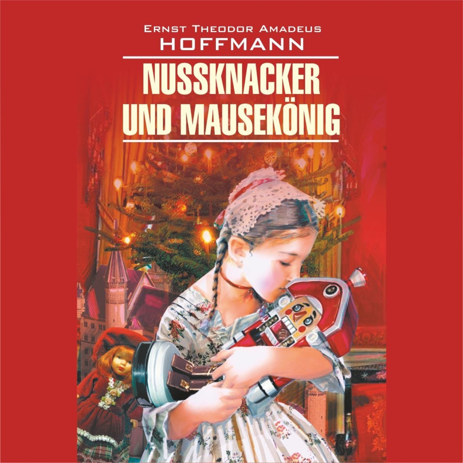 Обложка книги «Щелкунчик и мышиный король / Nussknacker und Mausekonig»