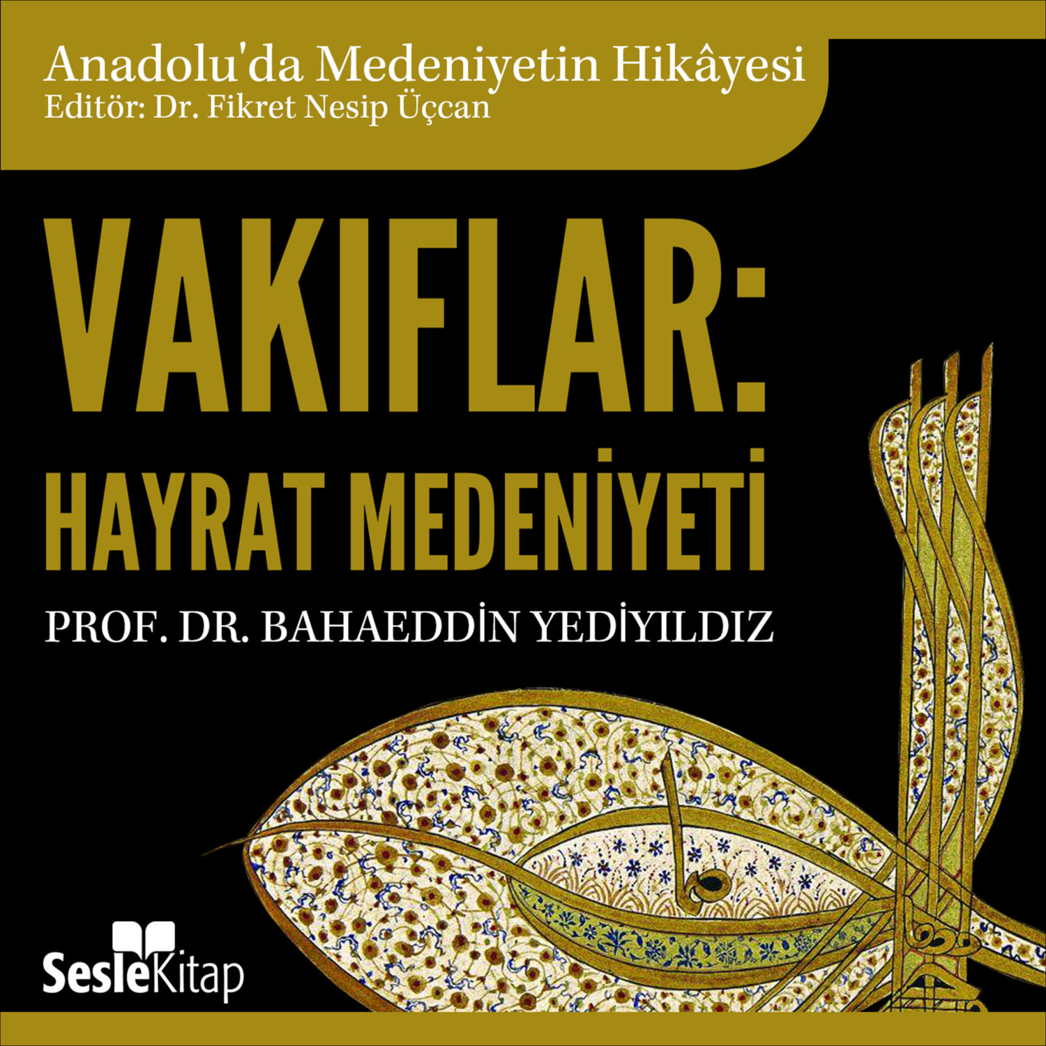 Обложка книги «Anadolu'da Medeniyetin Hikayesi 11 - Vakıflar: Hayrât Medeniyeti»