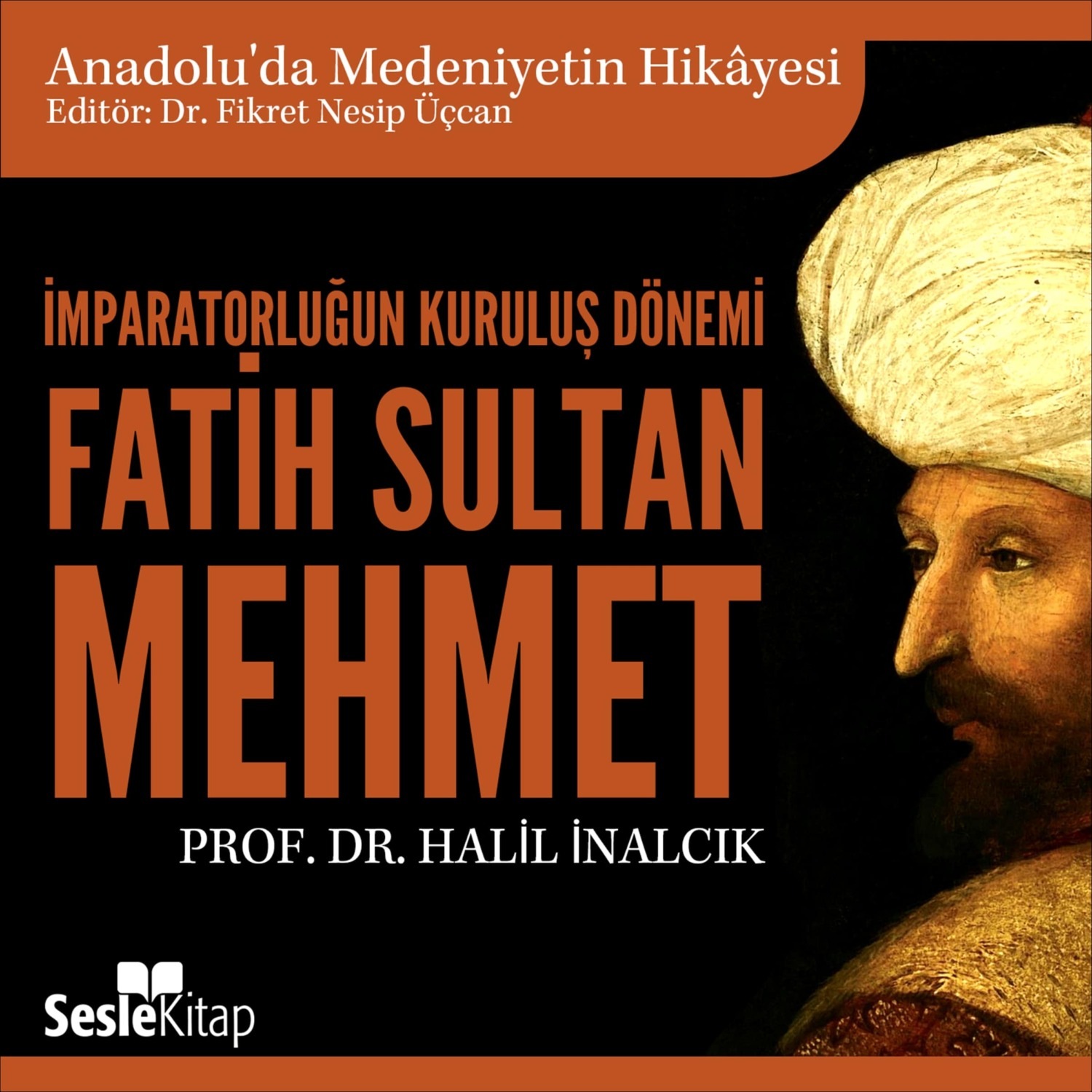 Обложка книги «Anadolu'da Medeniyetin Hikayesi 15 – Osmanlı İmparatorluğu – Bir Dünya Devleti (1481-1600)»