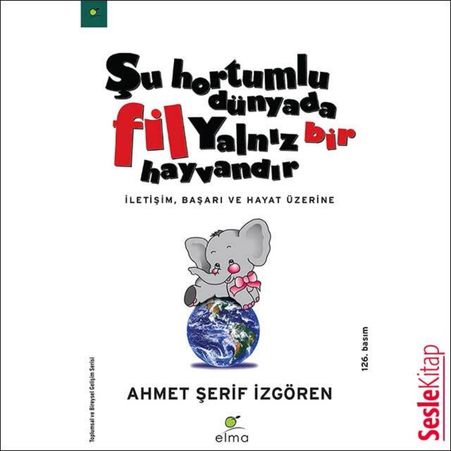 Обложка книги «Şu Hortumlu Dünyada Fil Yalnız Bir Hayvandır 1»