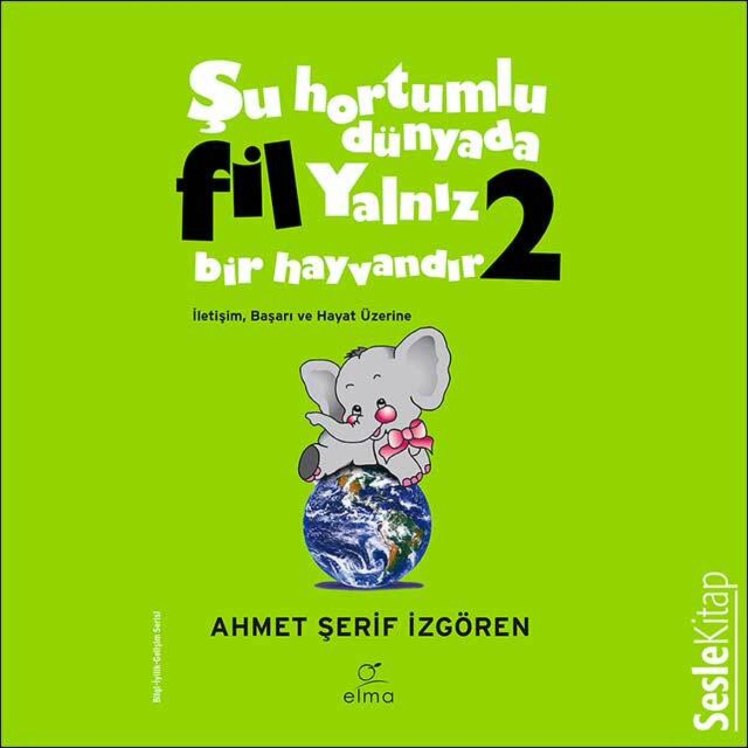 Обложка книги «Şu Hortumlu Dünyada Fil Yalnız Bir Hayvandır 2»