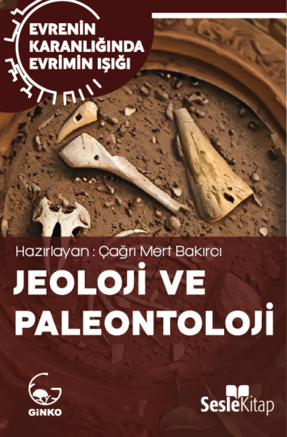 Обложка книги «EVRENİN KARANLIĞINDA EVRİMİN IŞIĞI BÖLÜM 6 / ETOLOJİ - Hayvan Davranışları Penceresinden Evrimi Anlamak»