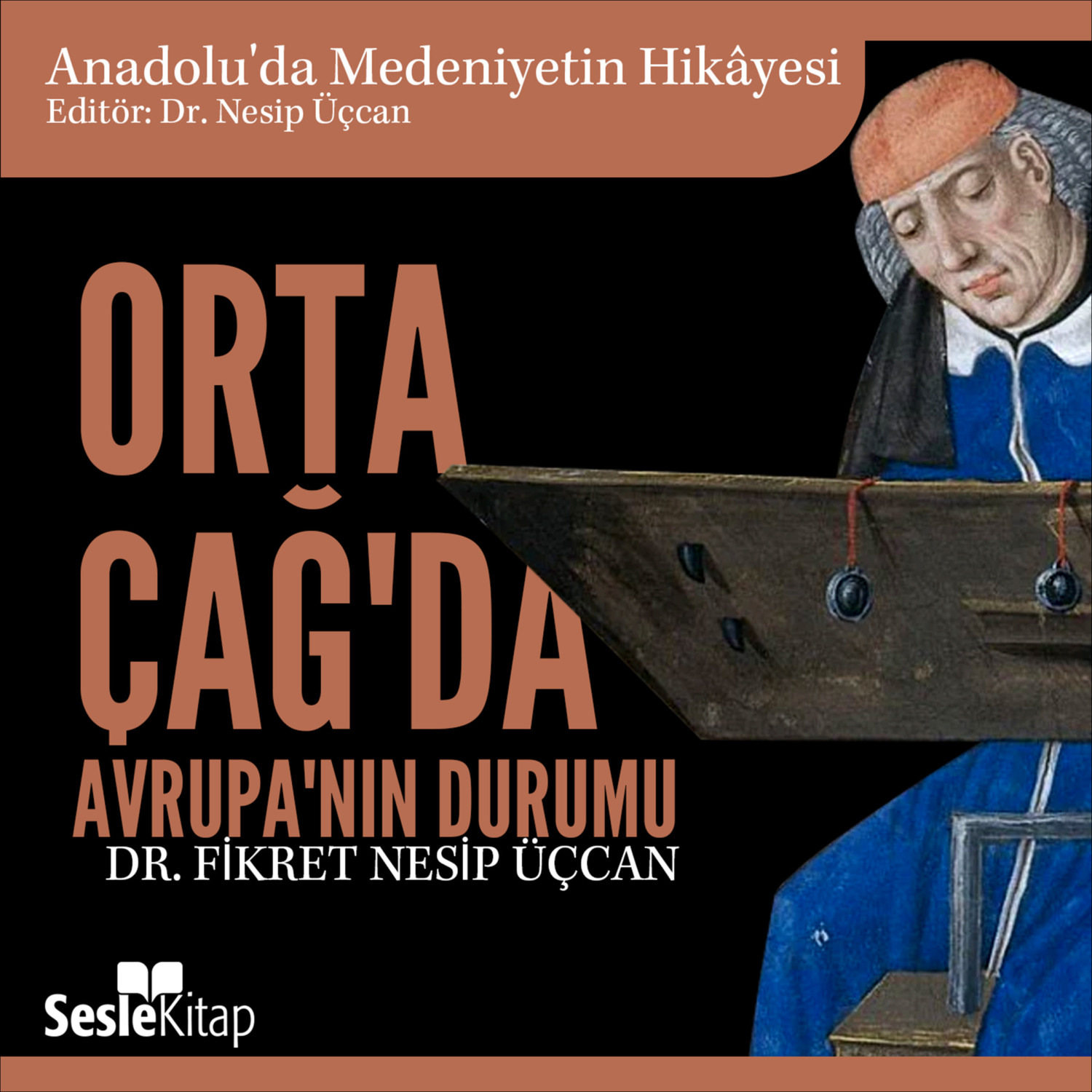 Обложка книги «Anadolu'da Medeniyetin Hikayesi 5 - Orta Çağ'da Avrupa'nın Durumu»