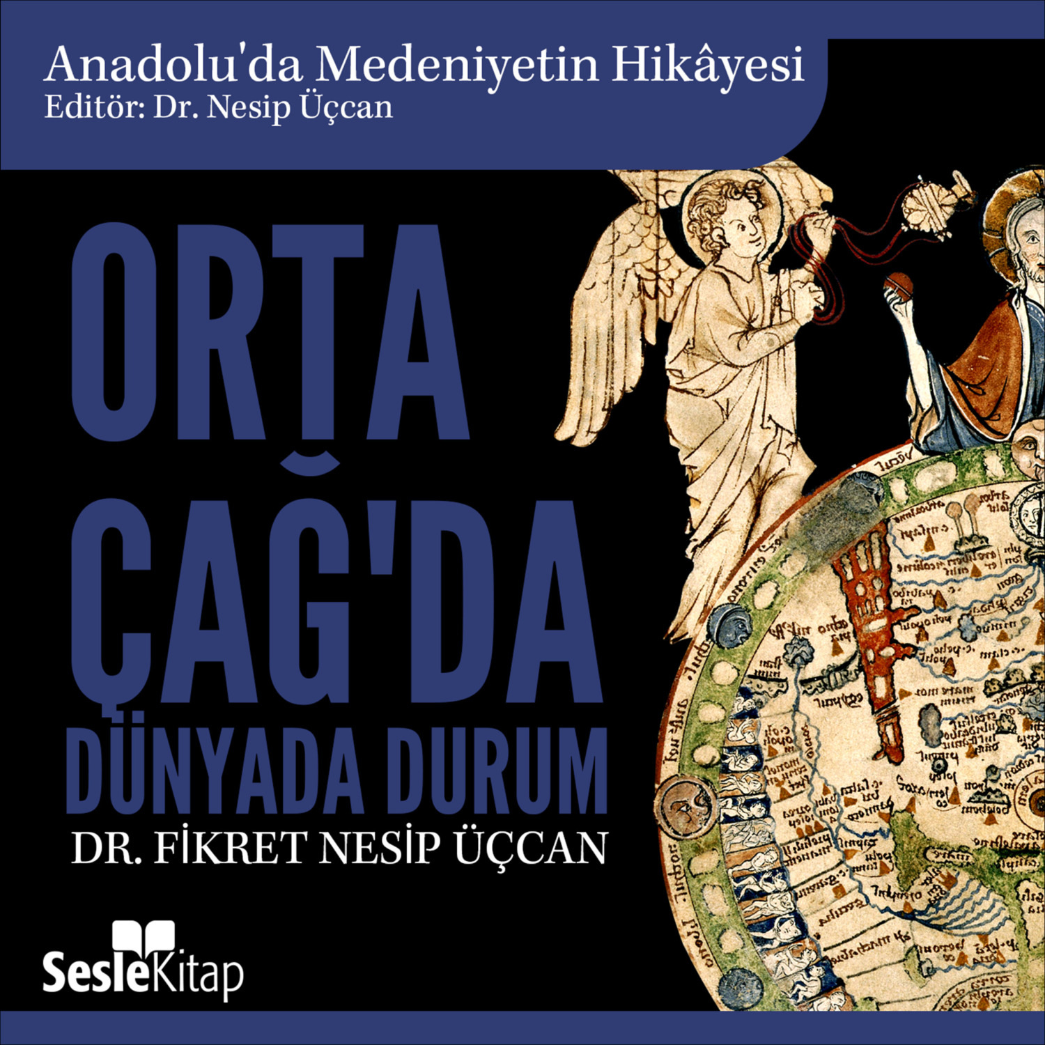 Обложка книги «Anadolu'da Medeniyetin Hikayesi 6 - Orta Çağ'da Dünya»