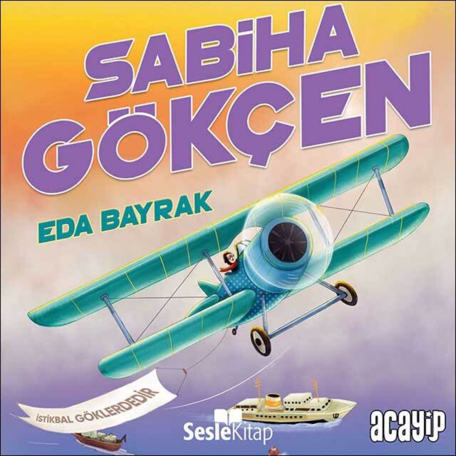 Обложка книги «Cumhuriyetin Yıldızları 10 - Sabiha Gökçen»