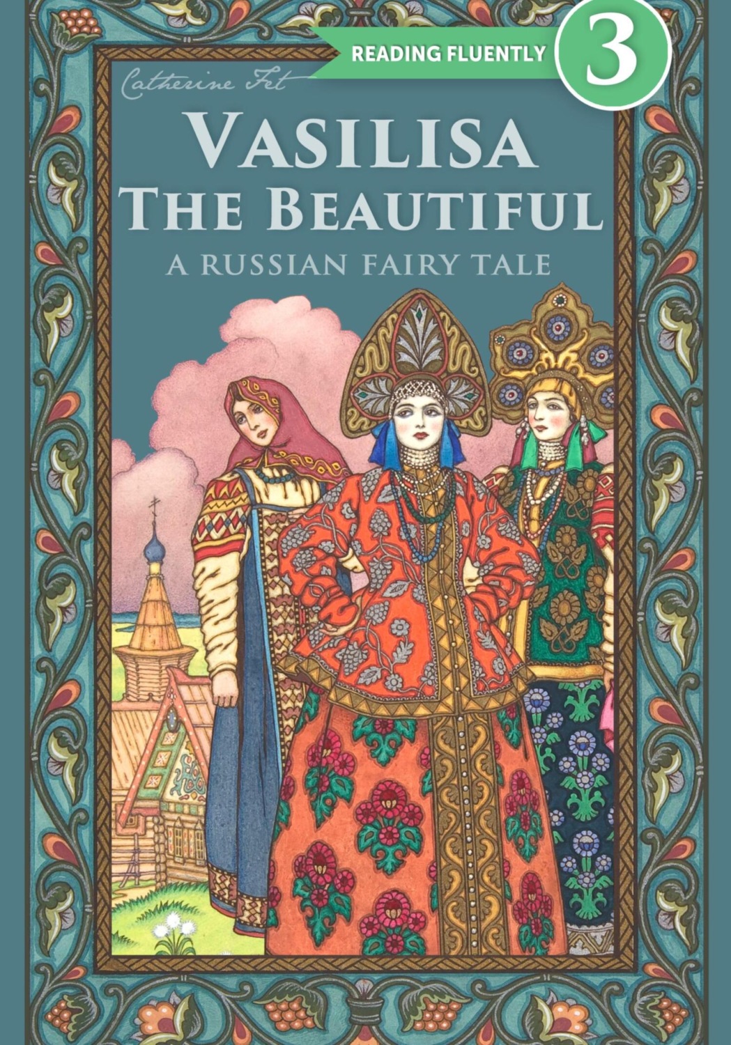 Обложка книги «Vasilisa The Beautiful – A Russian Fairy Tale about Love and Loyalty for kids»