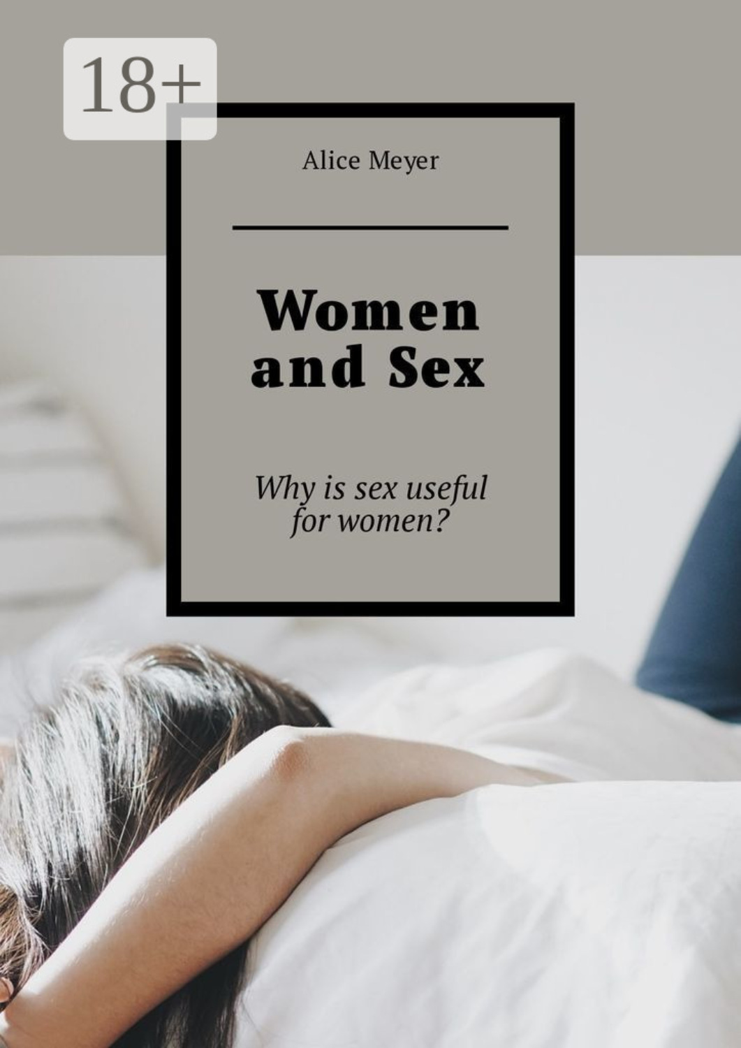 Обложка книги «Women and Sex. Why is sex useful for women?»