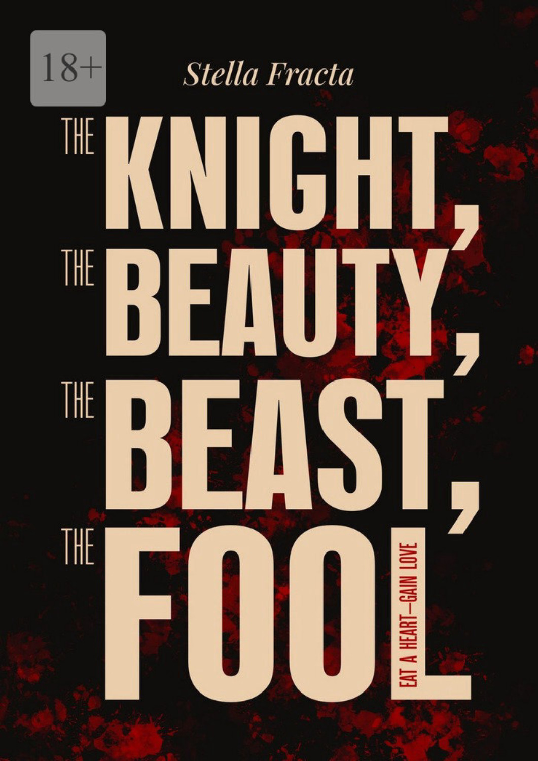 Обложка книги «The Knight, the Beauty, the Beast, the Fool. Eat a Heart – Gain Love»