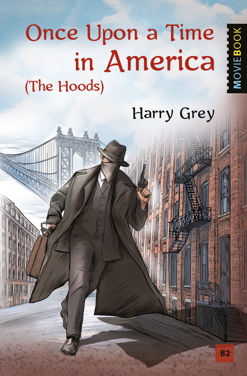 Обложка книги «Once Upon a Time in America (The Hoods) / Однажды в Америке (Бандиты)»