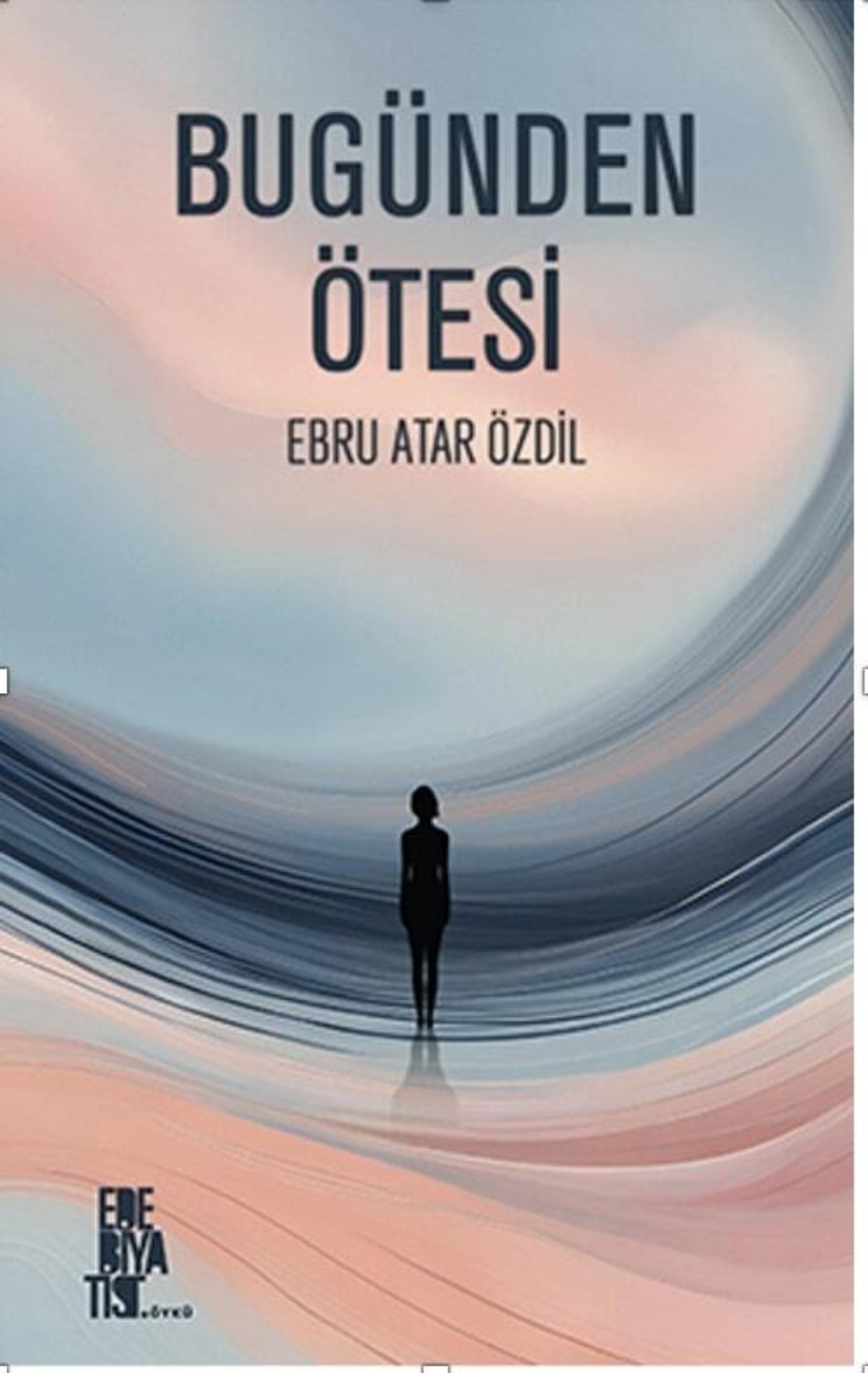 Обложка книги «Bugünün Ötesinde»