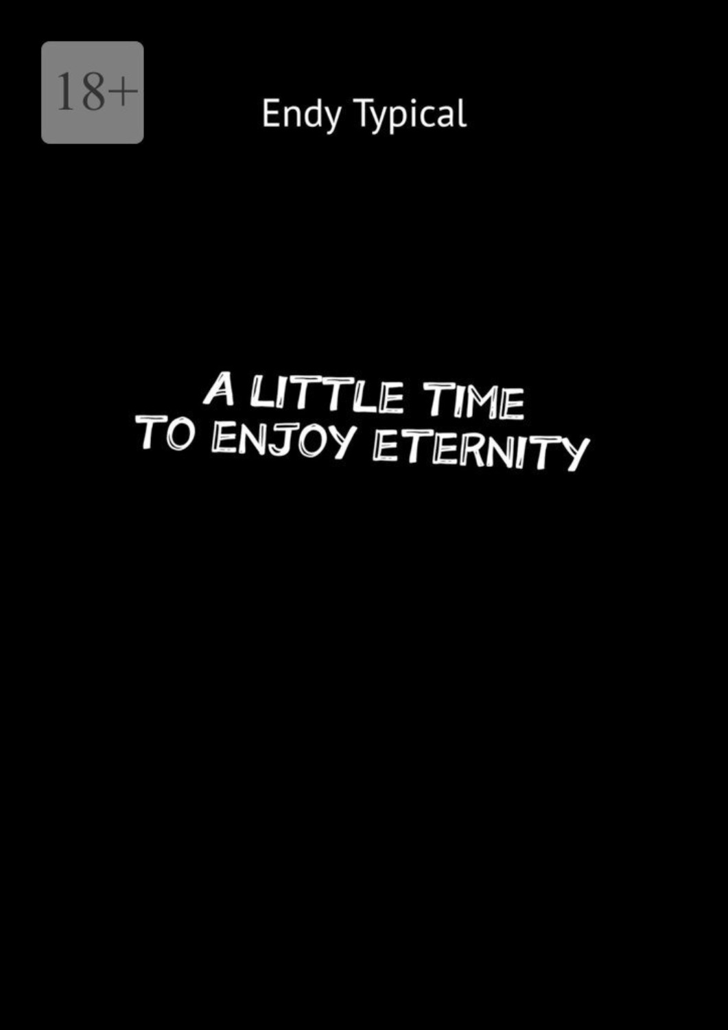 Обложка книги «A little time to enjoy eternity»