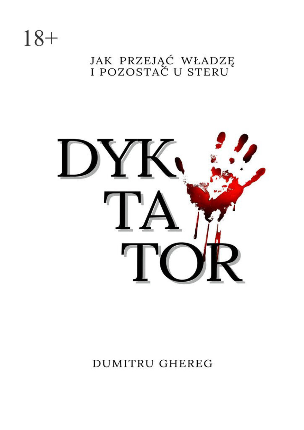 Обложка книги «Dyktator. Jak przejąć władzę i pozostać u steru»