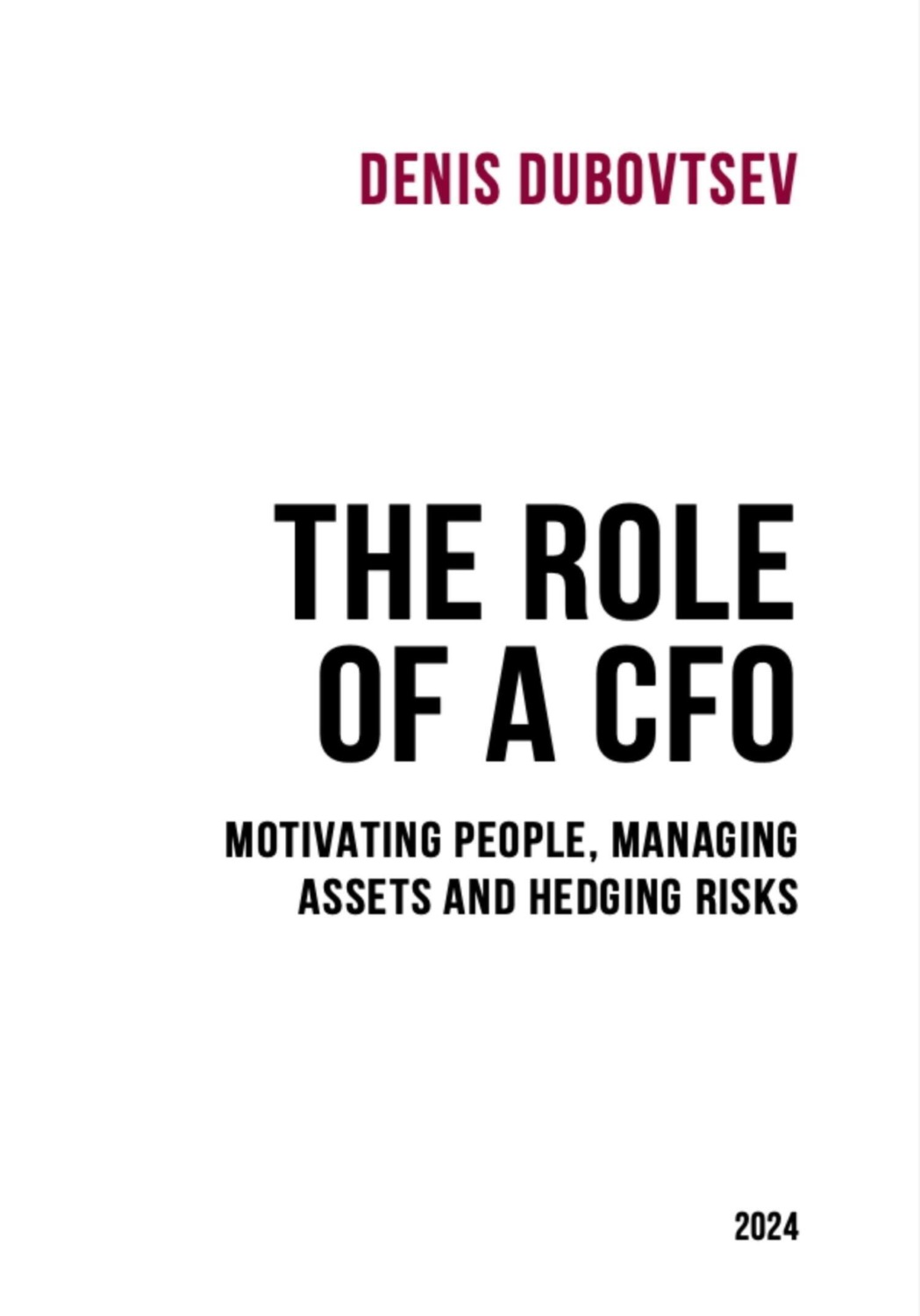 Обложка книги «The Role of a CFO: motivating people, managing assets and hedging risks»