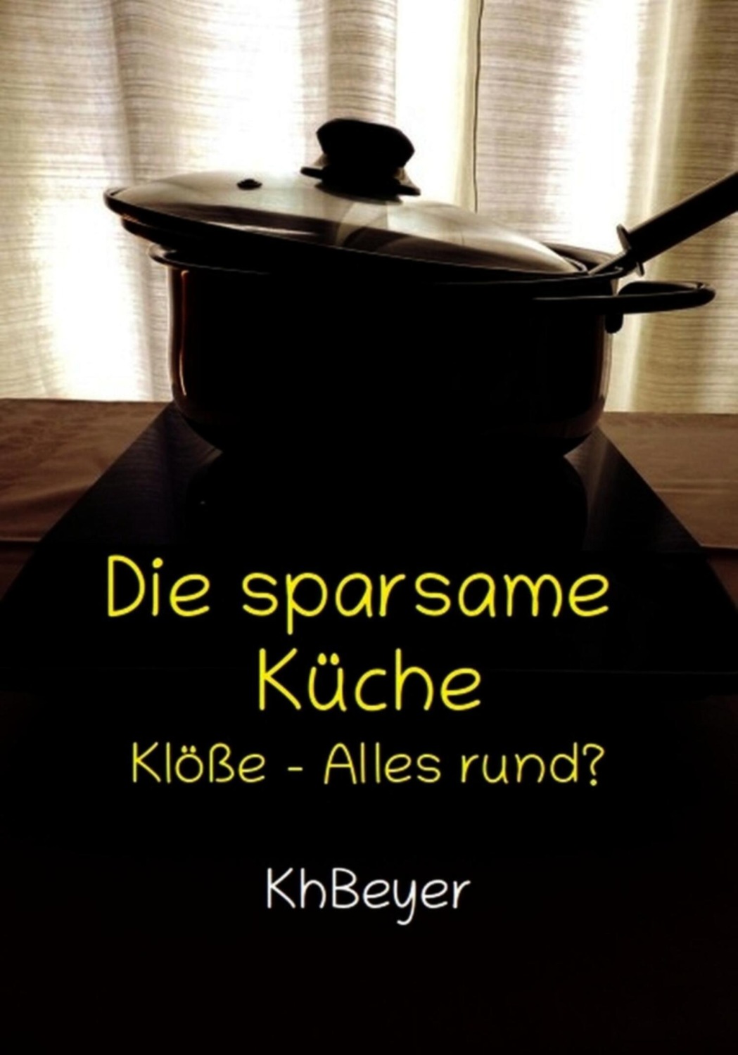 Обложка книги «Die sparsame Küche – Alles rund?»