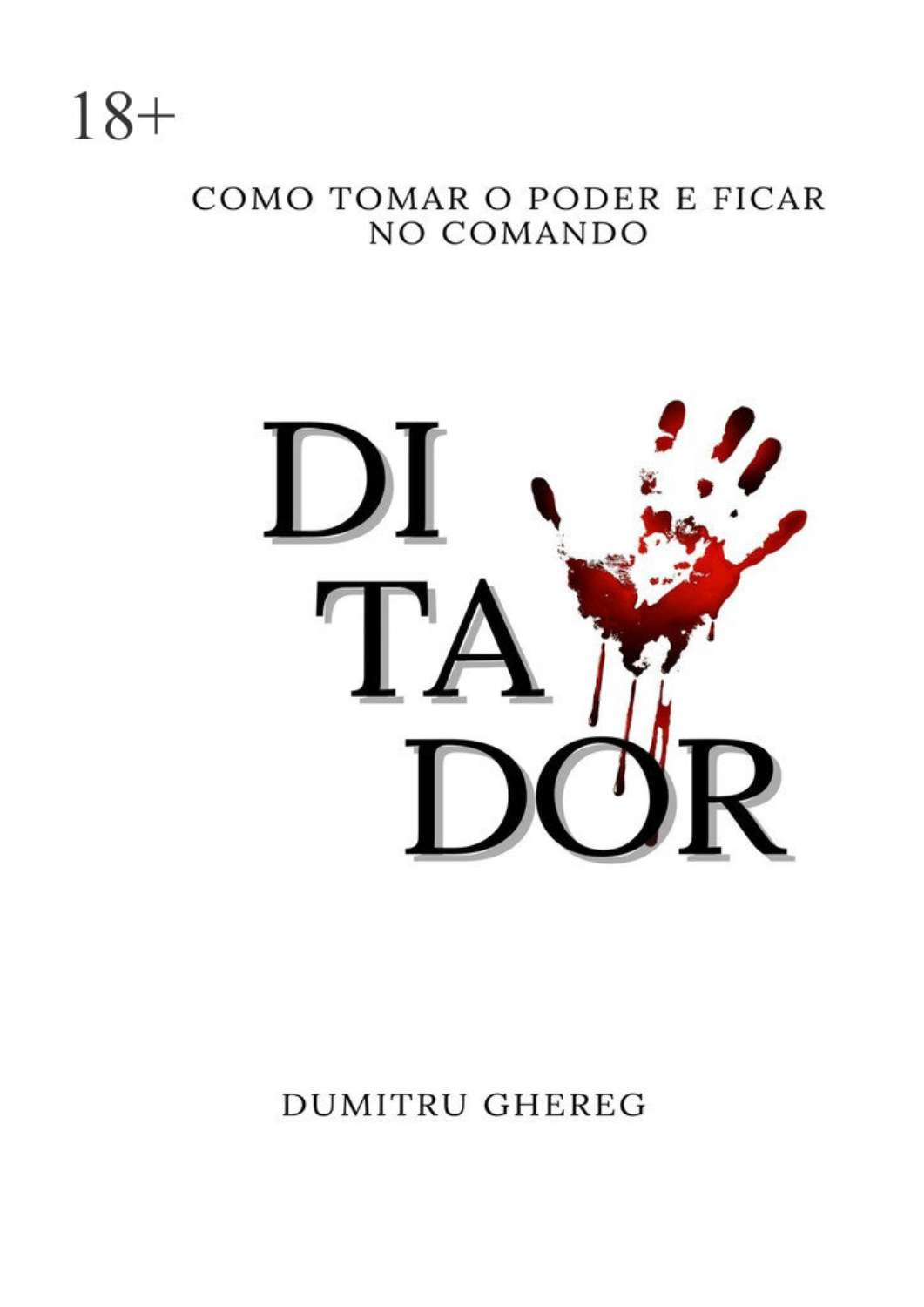 Обложка книги «Ditador. Como tomar o poder e ficar no comando»