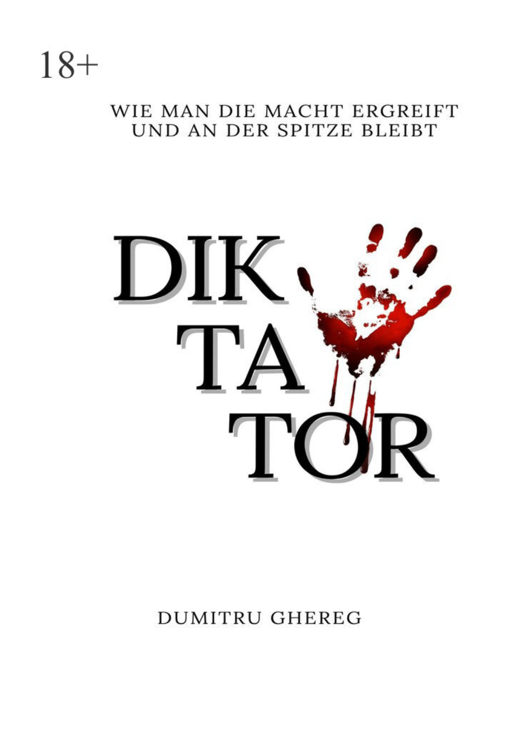 Обложка книги «Diktator. wie man die macht ergreift und an der spitze bleibt»