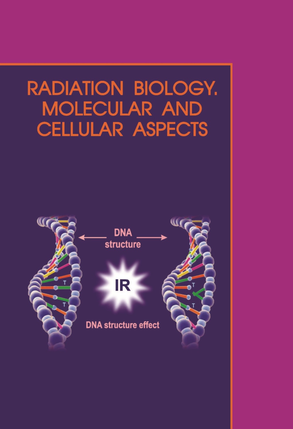 Обложка книги «Молекулярная и клеточная радиобиология / Radiation biology. Molecular and cellular aspects»