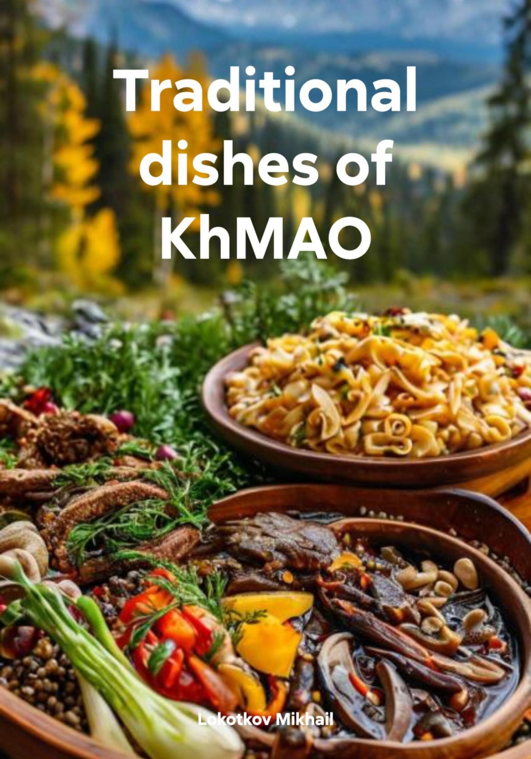 Обложка книги «Traditional dishes of KhMAO»