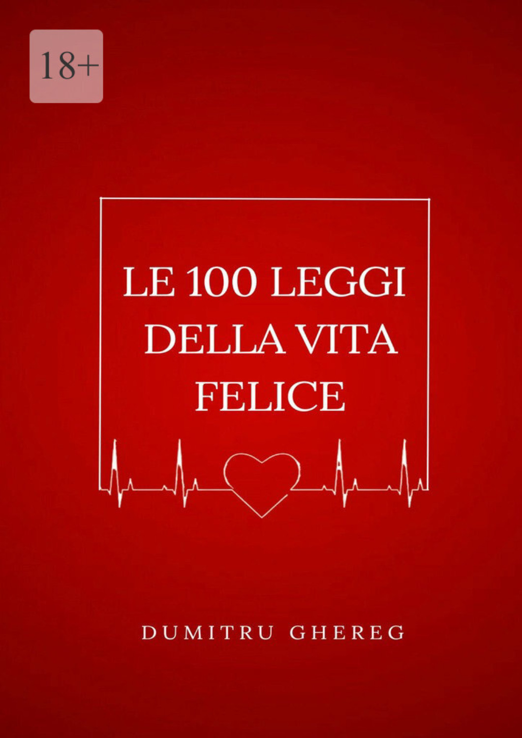 Обложка книги «Le 100 leggi della vita felice»