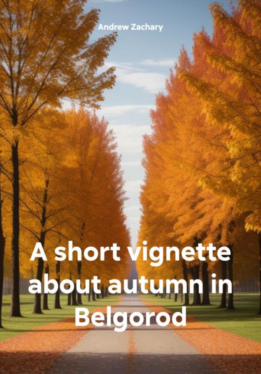 Обложка книги «Autumn leaves | A short vignette about autumn in Belgorod»