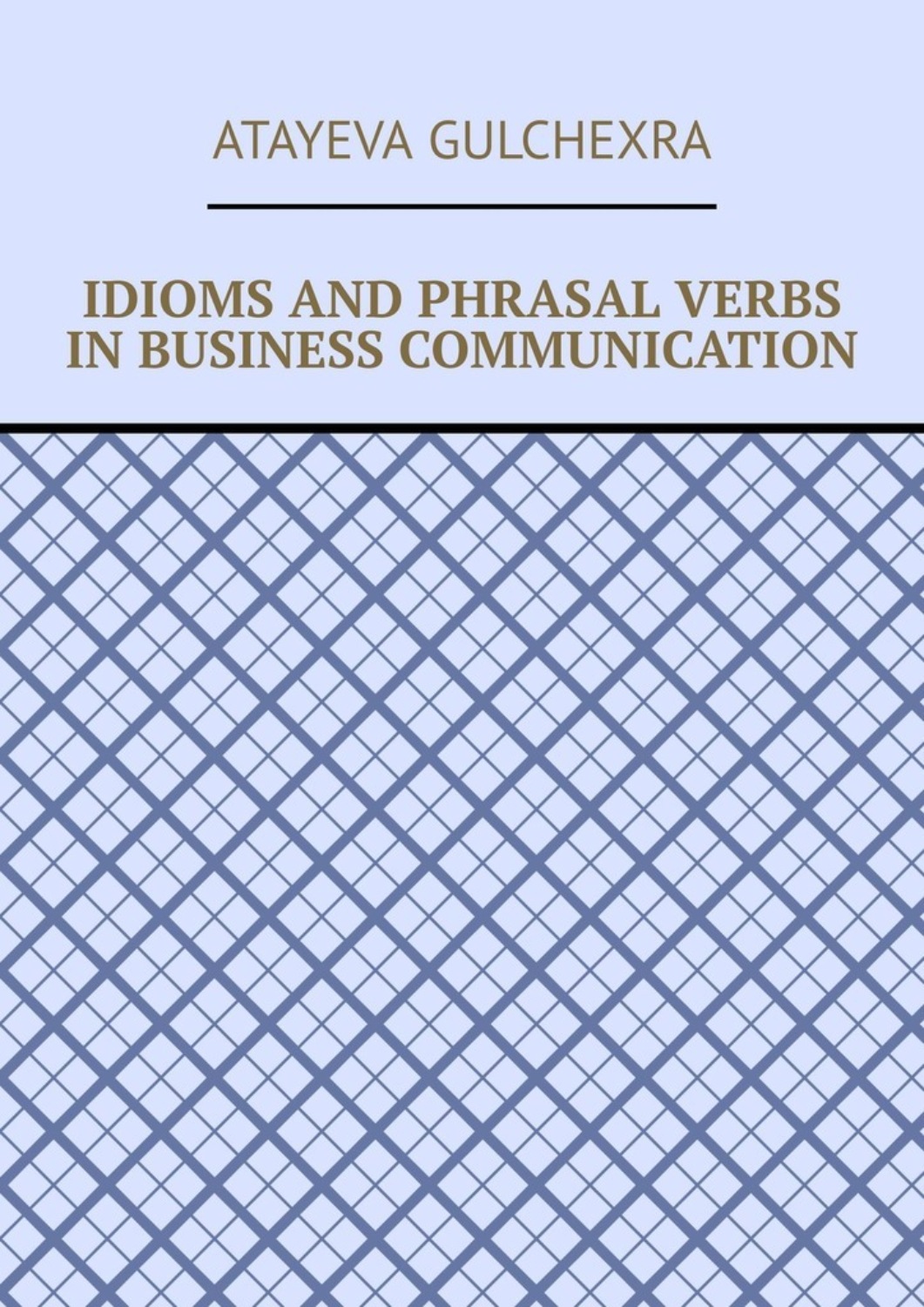 Обложка книги «Idioms and phrasal verbs in business communication»