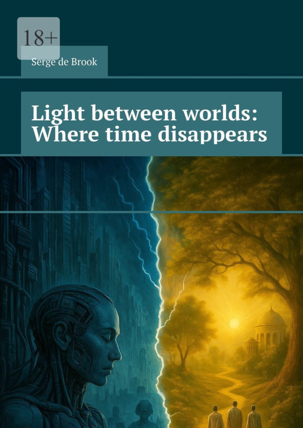 Обложка книги «Light between worlds: Where time disappears»