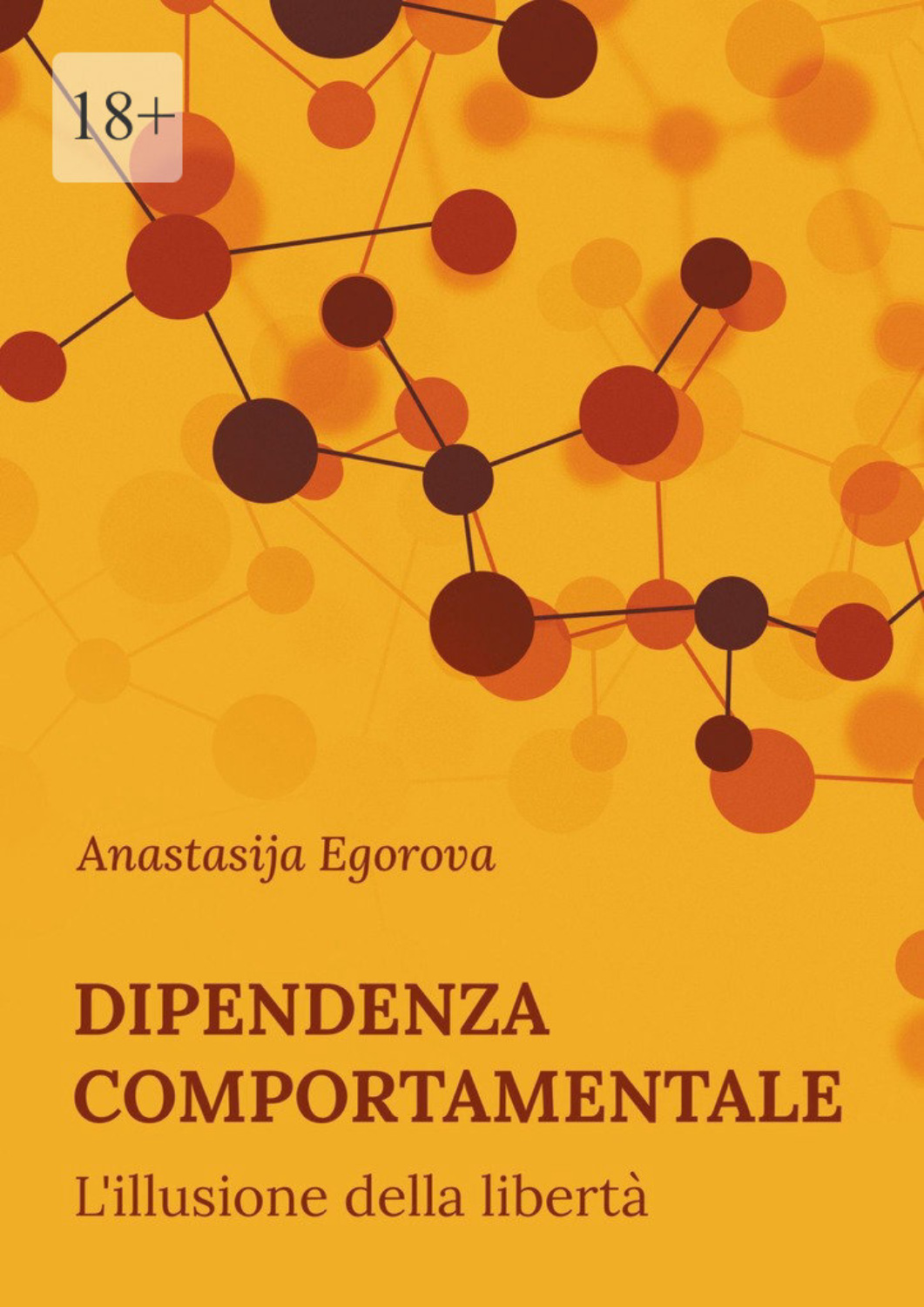 Обложка книги «Dipendenza comportamentale. L’illusione della libertà»