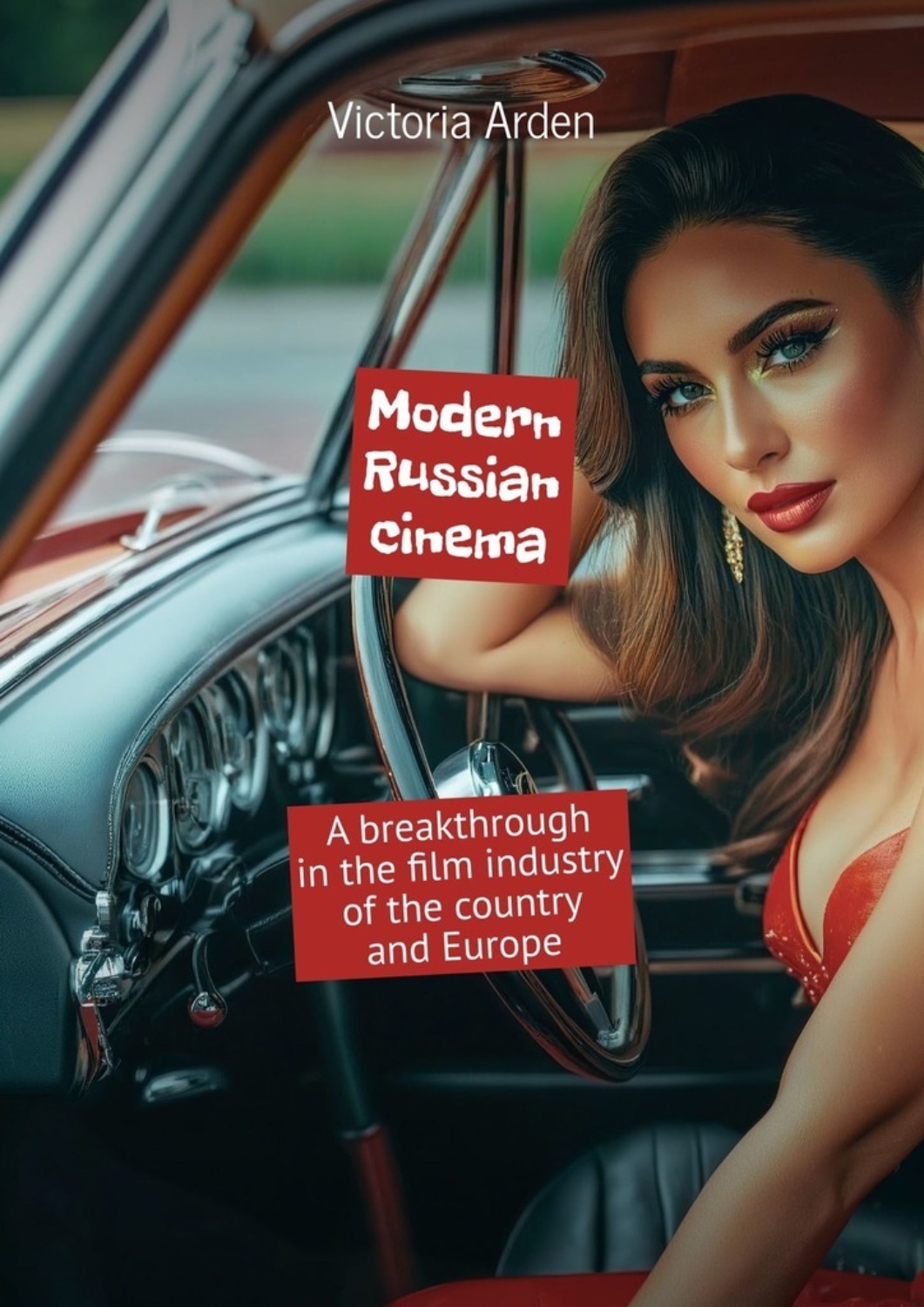 Обложка книги «Modern Russian cinema. A breakthrough in the film industry of the country and Europe»