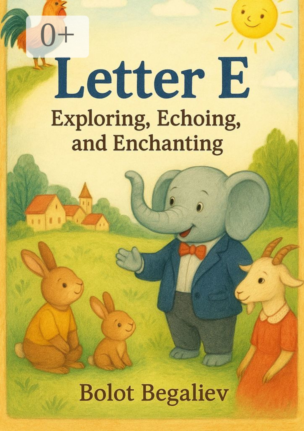 Обложка книги «Letter E. Exploring, Echoing, and Enchanting»