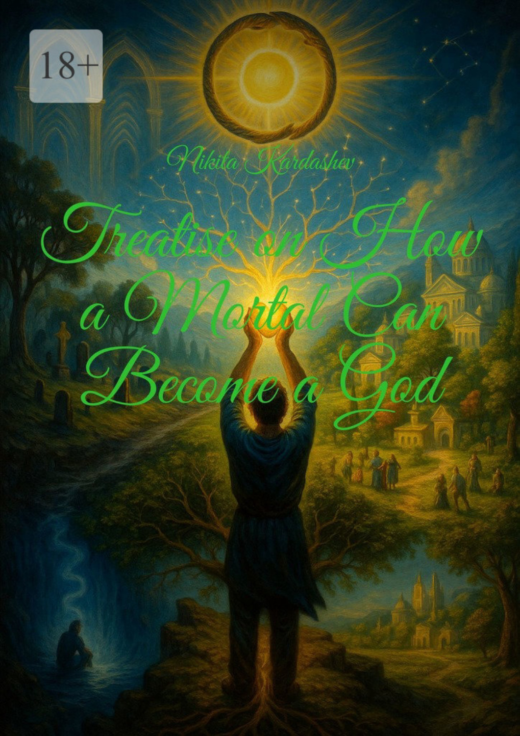 Обложка книги «Treatise on how a Mortal can become a God»