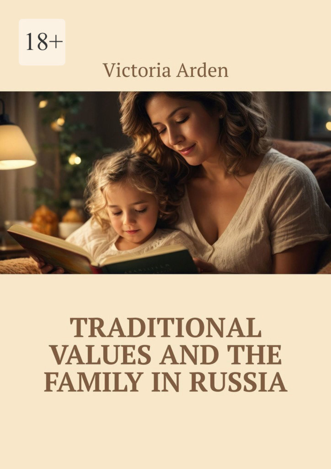 Обложка книги «Traditional values and the family in Russia»