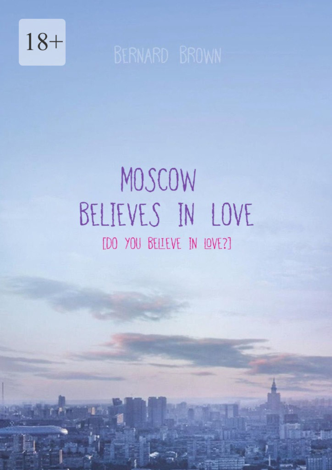 Обложка книги «Moscow believes in love»