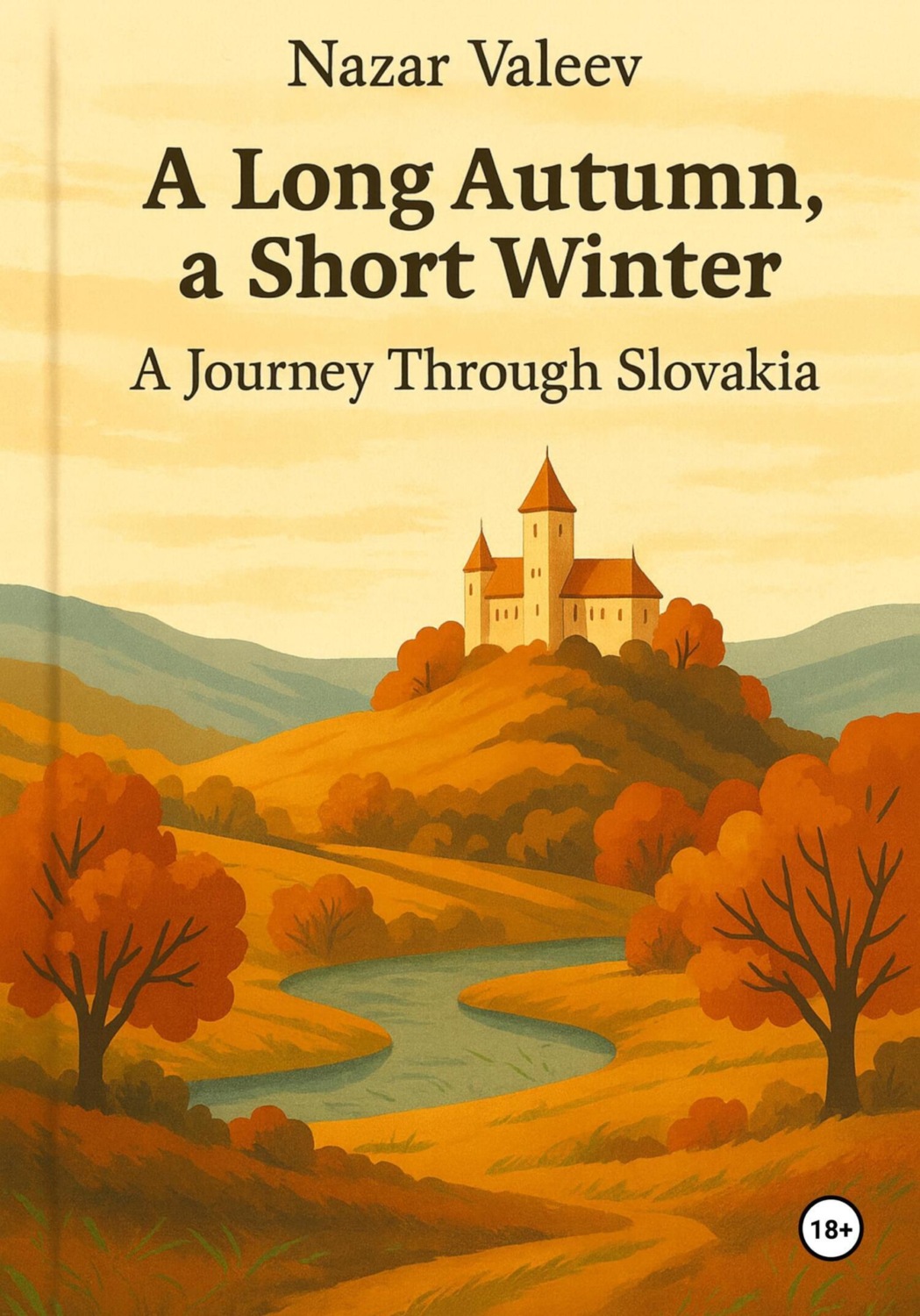 Обложка книги «A Long Autumn, a Short Winter: A Journey Through Slovakia»