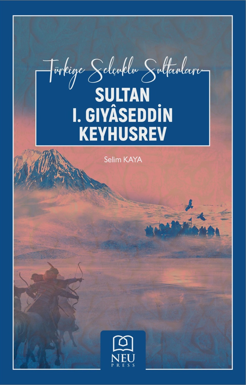 Обложка книги «SULTAN I. GIYÂSEDDİN KEYHUSREV»