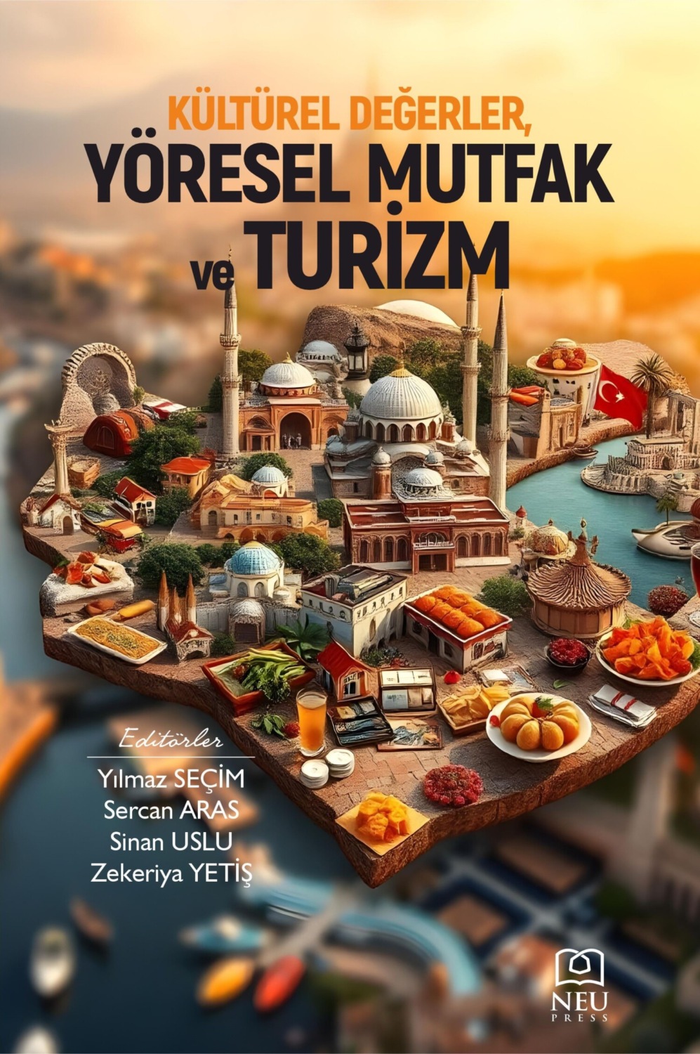 Обложка книги «KÜLTÜREL DEĞERLER , YÖRESEL MUTFAK VE TURİZM»