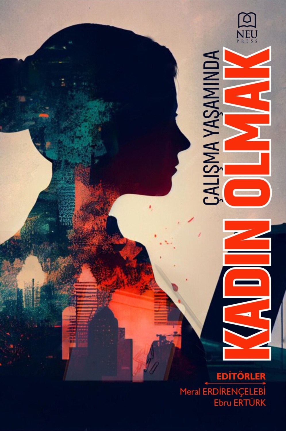 Обложка книги «ÇALIŞMA YAŞAMINDA KADIN OLMAK»