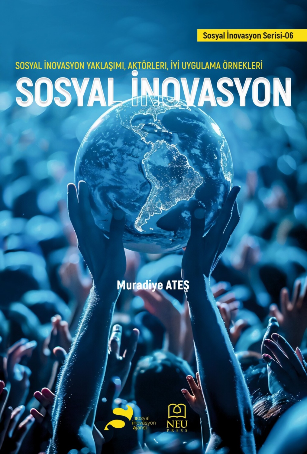 Обложка книги «SOSYAL İNOVASYON YAKLAŞIMI , AKTÖRLERİ , İYİ UYGULAMA ÖRNEKLERİ»