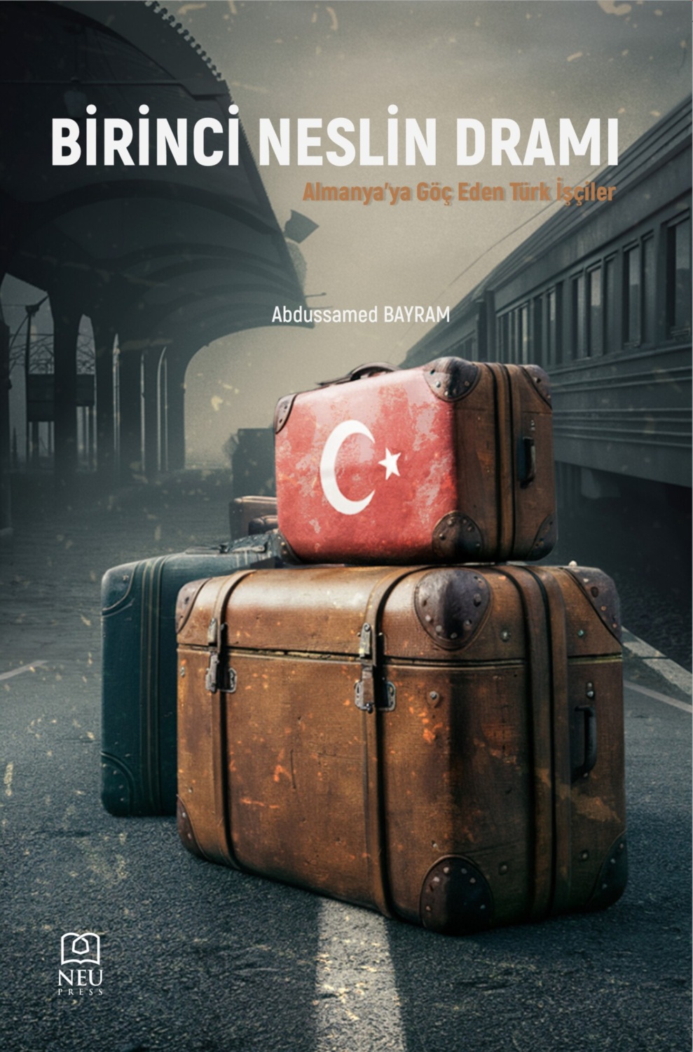 Обложка книги «BİRİNCİ NESLİN DRAMI ALMANYA'YA GÖÇ EDEN TÜRK İŞÇİLER»