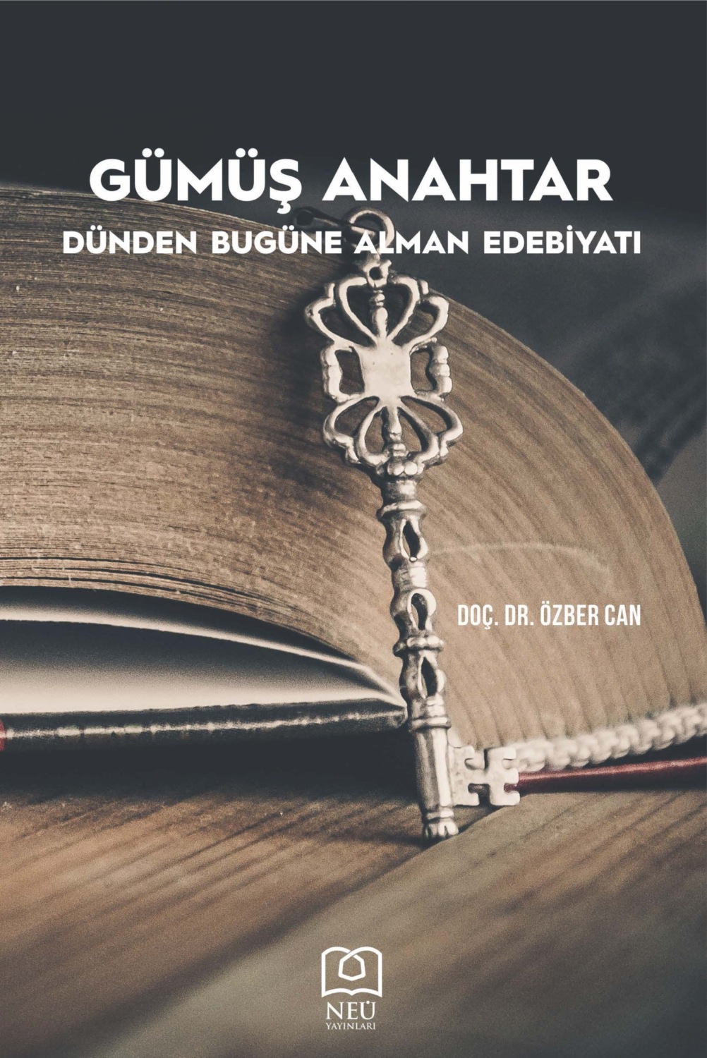Обложка книги «GÜMÜŞ ANAHTAR «DÜNDEN BUGÜNE ALMAN EDEBİYATI»»