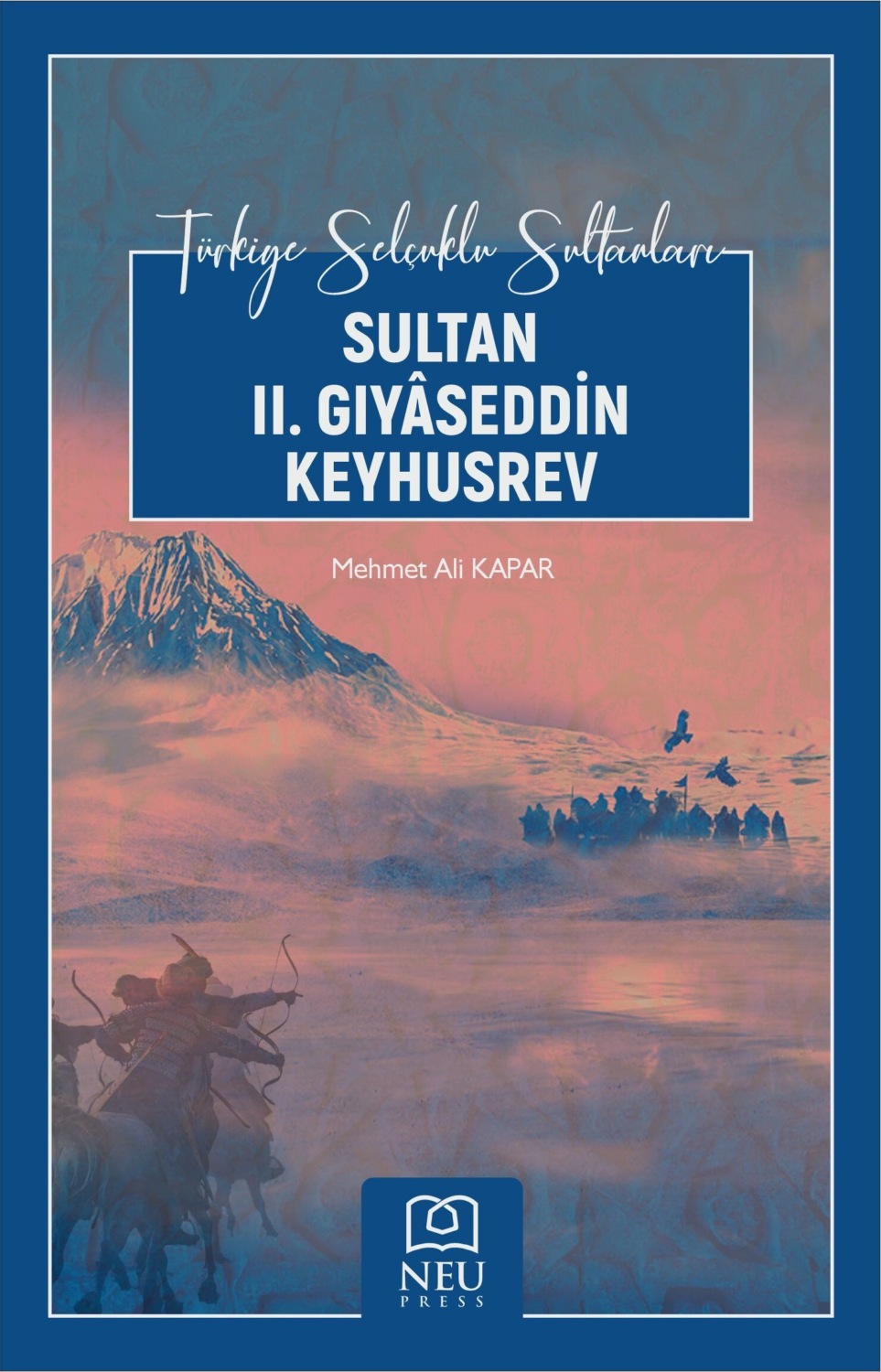 Обложка книги «SULTAN II. GIYÂSEDDİN KEYHUSREV»