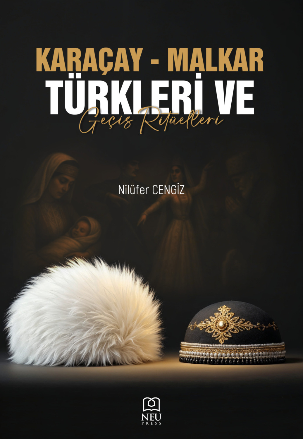 Обложка книги «KARAÇAY – MALKAR TÜRKLERİ ve GEÇİŞ RİTÜELLERİ»