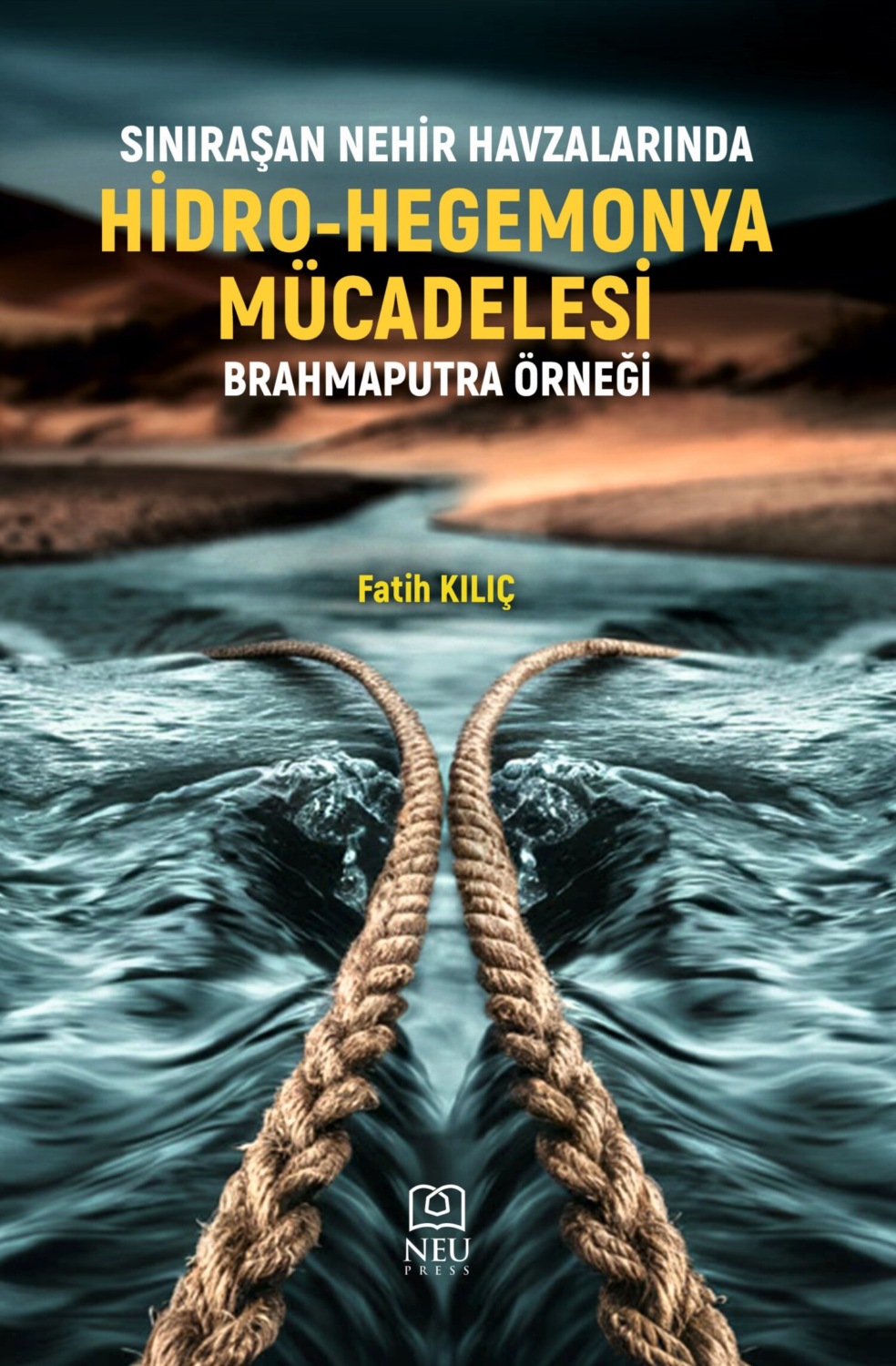 Обложка книги «SINIRAŞAN NEHİR HAVZALARINDA HİDRO-HEGEMONYA MÜCADELESİ BRAHMAPUTRA ÖRNEĞİ»