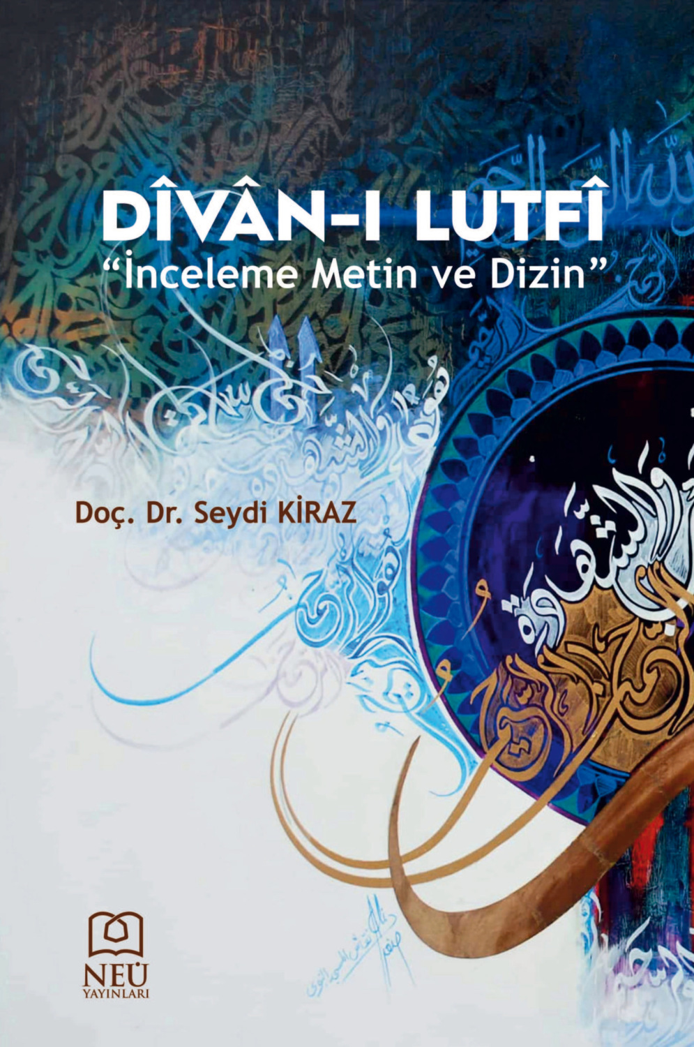 Обложка книги «DÎVÂN – I LUTFÎ «İNCELEME METİN VE DİZİN»»