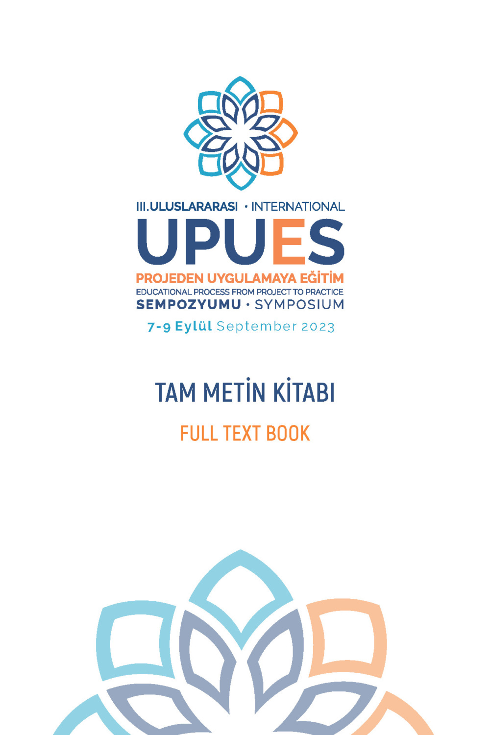 Обложка книги «3.ULUSLARARASI PROJEDEN UYGULAMAYA EĞİTİM SEMPOZYUMU TAM METİN KİTABI»