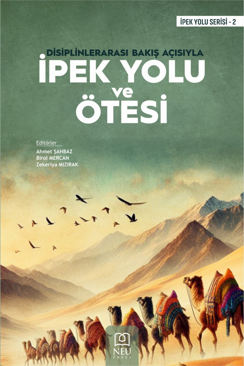 Обложка книги «DİSİPLİNLERARASI BAKIŞ AÇISIYLA İPEK YOLU VE ÖTESİ»