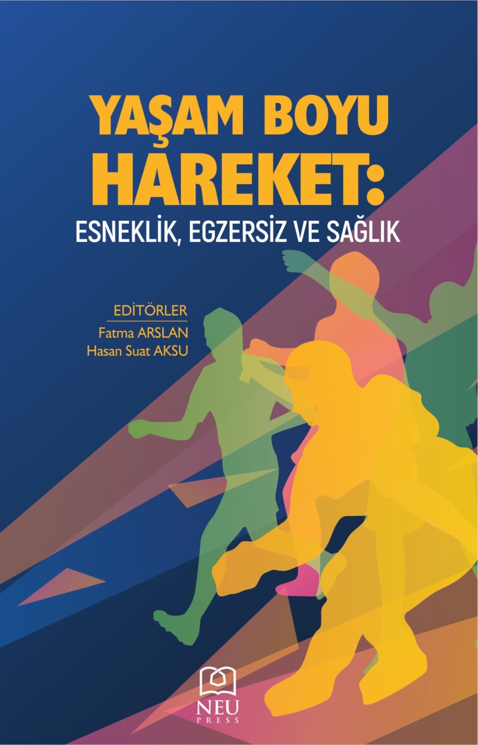 Обложка книги «YAŞAM BOYU HAREKET: ESNEKLİK , EGZERSİZ VE SAĞLIK»