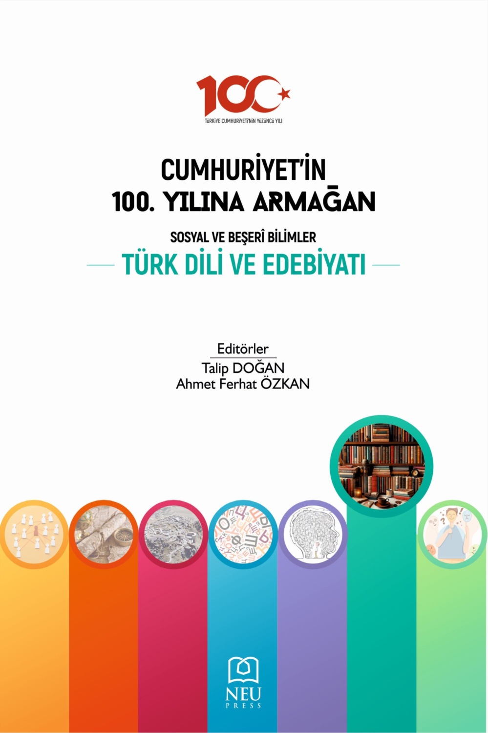 Обложка книги «CUMHURİYETİN 100. YILINA ARMAĞAN SOSYAL VE BEŞERİ BİLİMLER: TÜRK DİLİ VE EDEBİYATI»
