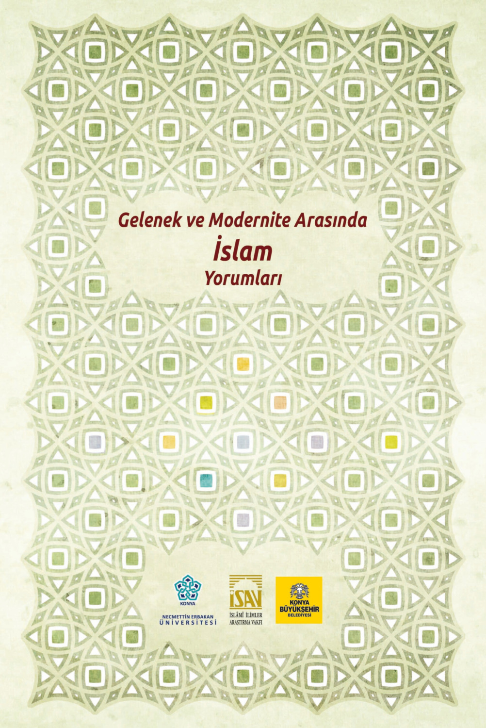 Обложка книги «GELENEK VE MODERNİTE ARASINDA İSLAM YORUMLARI»